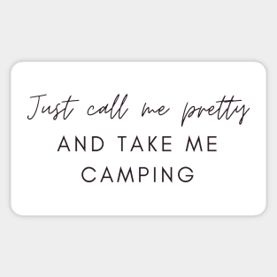 Just Call Me Pretty and Take Me Camping Sticker